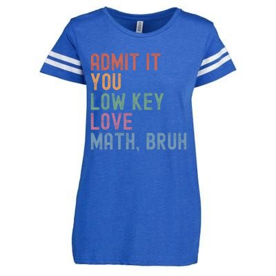 Admit It You Low Key Love Math Bruh Enza Ladies Jersey Football T-Shirt