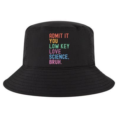 Admit It You Low Key Love Science Bruh Scientist Teacher Cool Comfort Performance Bucket Hat