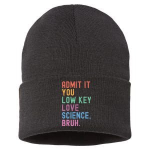 Admit It You Low Key Love Science Bruh Scientist Teacher Sustainable Knit Beanie