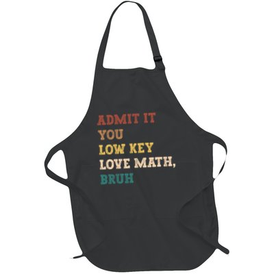 Admit It You Low Key Love Math Bruh Funny Math Teacher Full-Length Apron With Pockets
