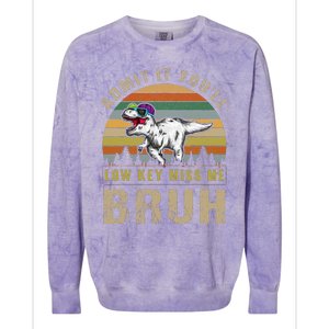 Admit It YouLl Low Key Miss Me Bruh Colorblast Crewneck Sweatshirt