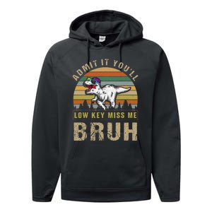 Admit It YouLl Low Key Miss Me Bruh Performance Fleece Hoodie