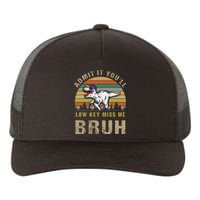 Admit It YouLl Low Key Miss Me Bruh Yupoong Adult 5-Panel Trucker Hat