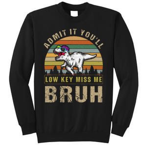 Admit It YouLl Low Key Miss Me Bruh Sweatshirt