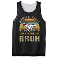 Admit It YouLl Low Key Miss Me Bruh Mesh Reversible Basketball Jersey Tank