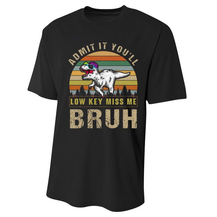 Admit It YouLl Low Key Miss Me Bruh Performance Sprint T-Shirt