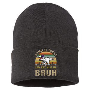 Admit It YouLl Low Key Miss Me Bruh Sustainable Knit Beanie