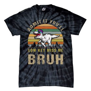 Admit It YouLl Low Key Miss Me Bruh Tie-Dye T-Shirt