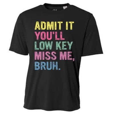 Admit It Youll Low Key Miss Me Bruh Cooling Performance Crew T-Shirt