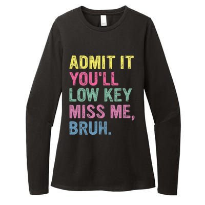 Admit It Youll Low Key Miss Me Bruh Womens CVC Long Sleeve Shirt