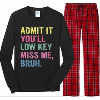 Admit It Youll Low Key Miss Me Bruh Long Sleeve Pajama Set