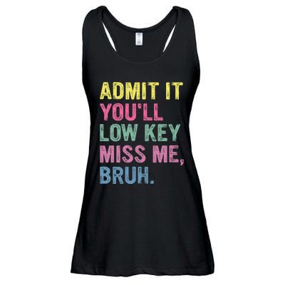 Admit It Youll Low Key Miss Me Bruh Ladies Essential Flowy Tank