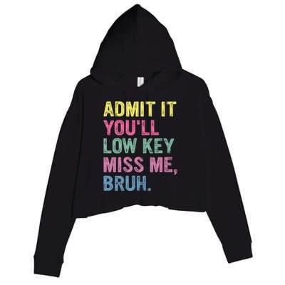 Admit It Youll Low Key Miss Me Bruh Crop Fleece Hoodie