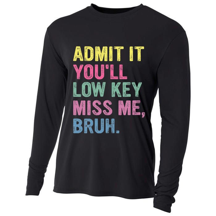 Admit It Youll Low Key Miss Me Bruh Cooling Performance Long Sleeve Crew