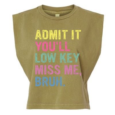 Admit It Youll Low Key Miss Me Bruh Garment-Dyed Women's Muscle Tee