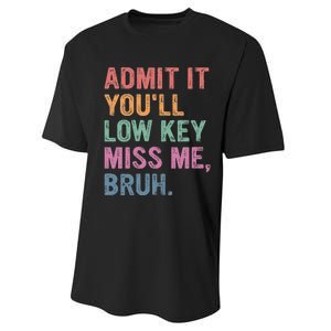 Admit It Youll Low Key Miss Me Bruh Performance Sprint T-Shirt