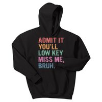 Admit It Youll Low Key Miss Me Bruh Kids Hoodie