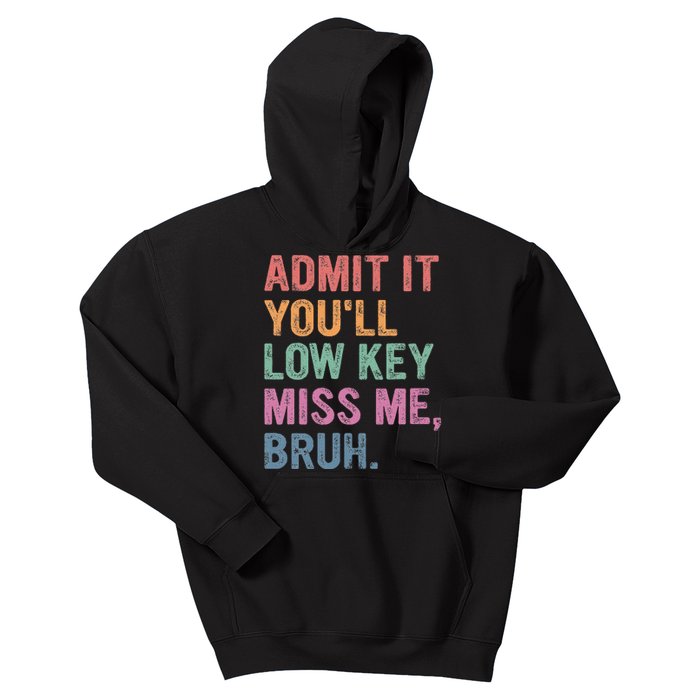 Admit It Youll Low Key Miss Me Bruh Kids Hoodie