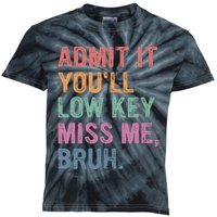 Admit It Youll Low Key Miss Me Bruh Kids Tie-Dye T-Shirt