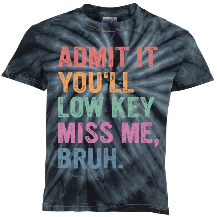 Admit It Youll Low Key Miss Me Bruh Kids Tie-Dye T-Shirt