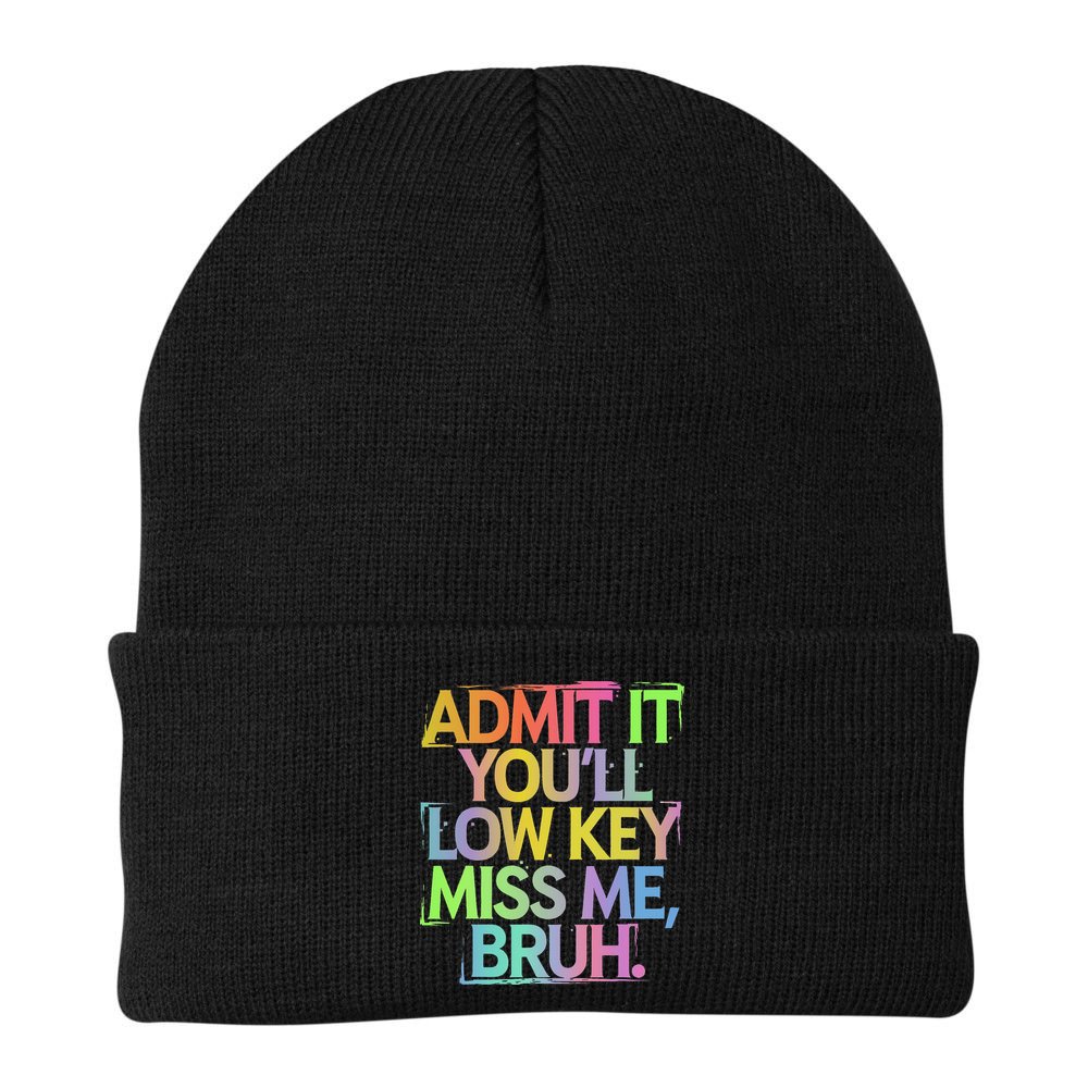 Admit It Youll Low Key Miss Me Bruh Funny Bruh Teacher Gift Beanie