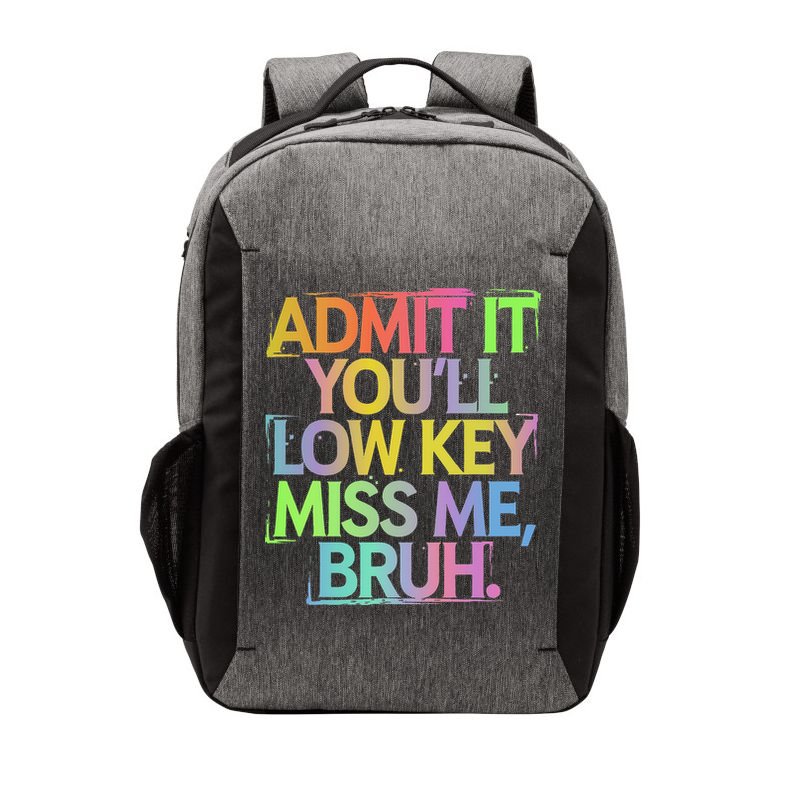 Admit It Youll Low Key Miss Me Bruh Funny Bruh Teacher Gift Vector Backpack