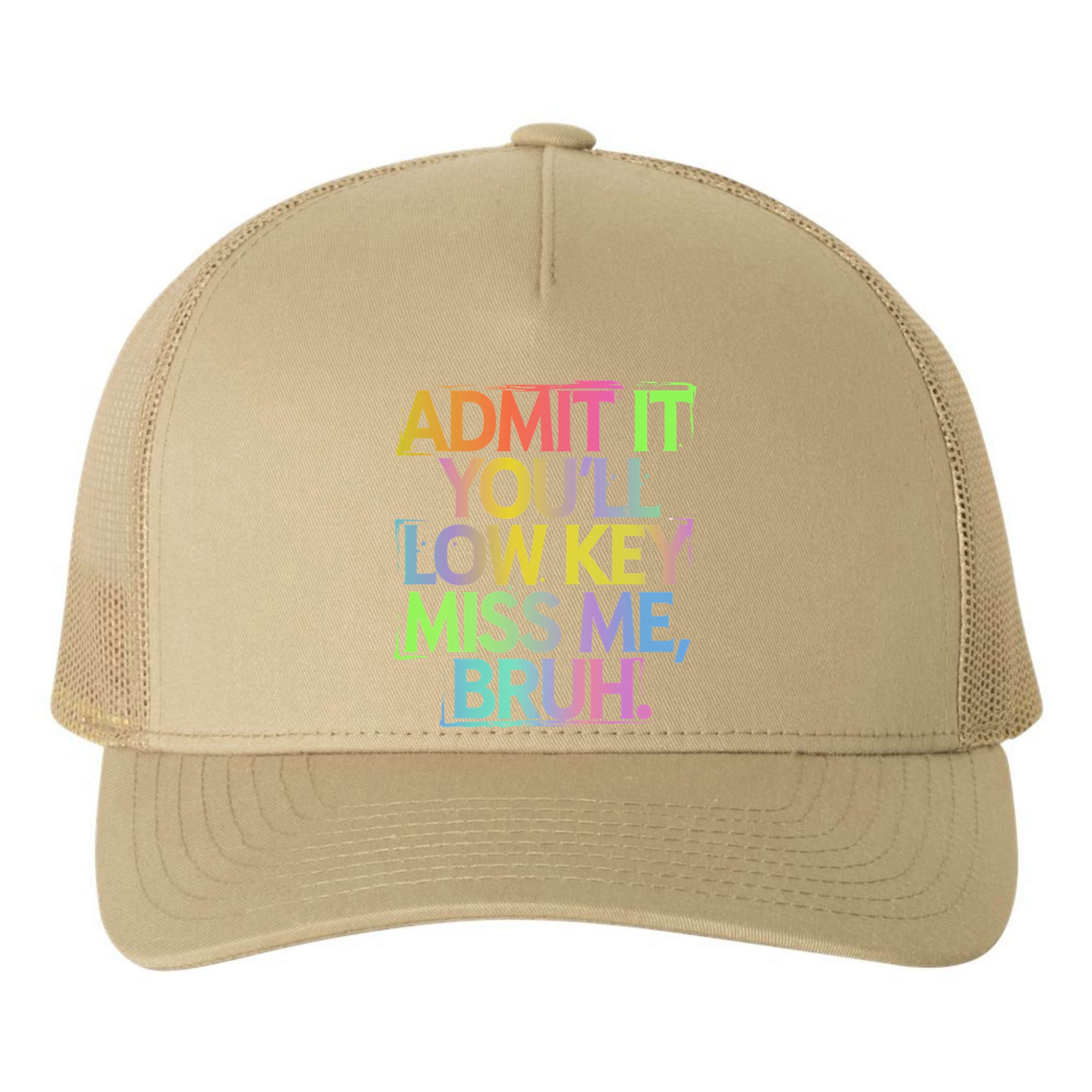 Admit It Youll Low Key Miss Me Bruh Funny Bruh Teacher Gift Yupoong Adult 5-Panel Trucker Hat