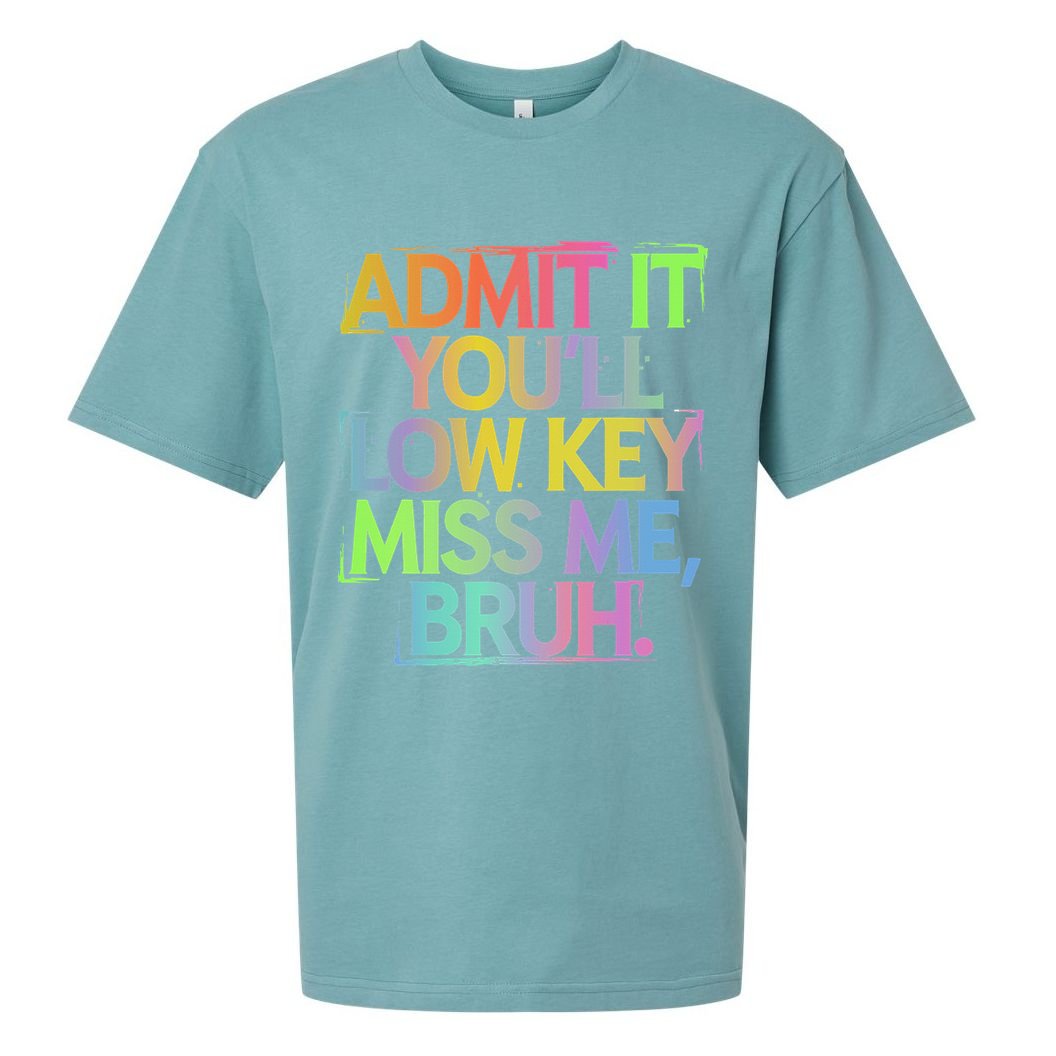 Admit It Youll Low Key Miss Me Bruh Funny Bruh Teacher Gift Sueded Cloud Jersey T-Shirt