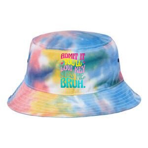 Admit It YouLl Low Key Miss Me Bruh Funny Bruh Teacher Tie Dye Newport Bucket Hat