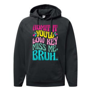 Admit It YouLl Low Key Miss Me Bruh Funny Bruh Teacher Performance Fleece Hoodie