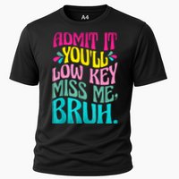 Admit It YouLl Low Key Miss Me Bruh Funny Bruh Teacher Cooling Performance Crew T-Shirt