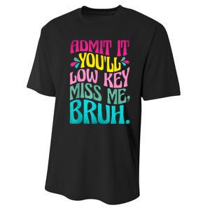 Admit It YouLl Low Key Miss Me Bruh Funny Bruh Teacher Performance Sprint T-Shirt