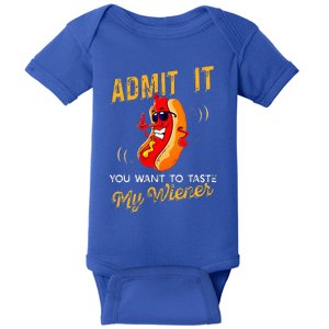 Admit It You Want To Taste My Weiner Baby Bodysuit