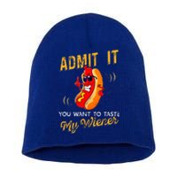 Admit It You Want To Taste My Weiner Short Acrylic Beanie