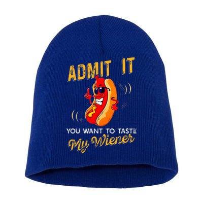 Admit It You Want To Taste My Weiner Short Acrylic Beanie