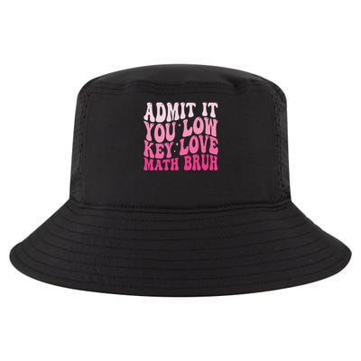 Admit It You Low Key Love Math Bruh Funny Math Teacher 1 Cool Comfort Performance Bucket Hat