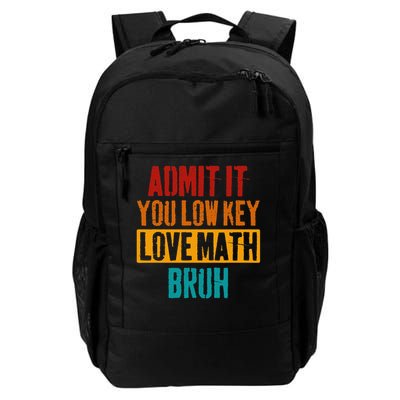 Admit It You Low Key Love Math Bruh Funny Retro Math Teacher Daily Commute Backpack