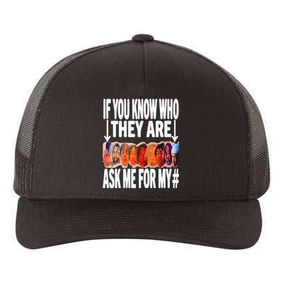 Awesome If You Know Who They Are Ask Me For My Yupoong Adult 5-Panel Trucker Hat