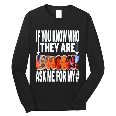 Awesome If You Know Who They Are Ask Me For My Long Sleeve Shirt