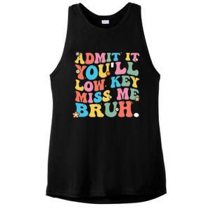 Admit It YouLl Low Key Miss Me Bruh Funny Bruh Teacher Ladies PosiCharge Tri-Blend Wicking Tank