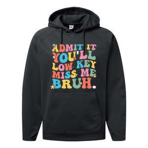 Admit It YouLl Low Key Miss Me Bruh Funny Bruh Teacher Performance Fleece Hoodie