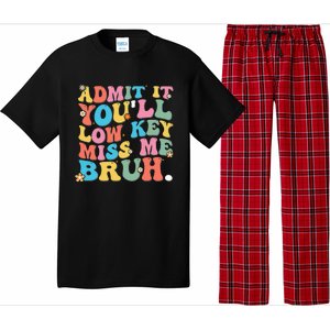 Admit It YouLl Low Key Miss Me Bruh Funny Bruh Teacher Pajama Set