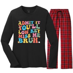 Admit It YouLl Low Key Miss Me Bruh Funny Bruh Teacher Women's Long Sleeve Flannel Pajama Set 