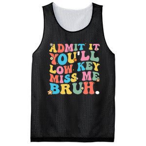 Admit It YouLl Low Key Miss Me Bruh Funny Bruh Teacher Mesh Reversible Basketball Jersey Tank