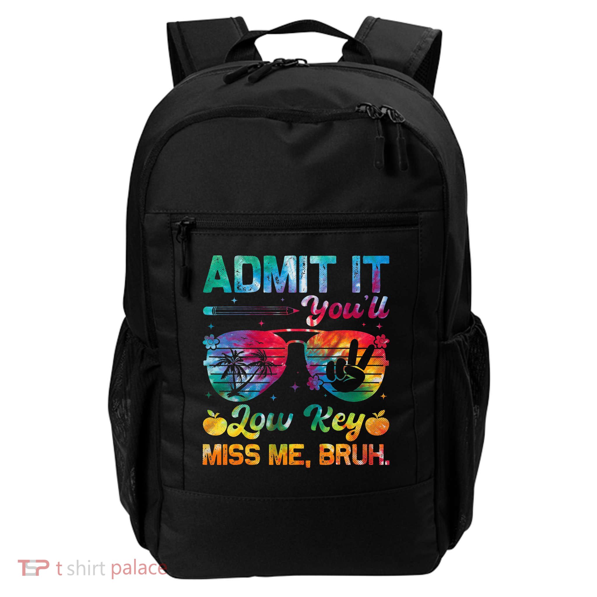 Admit It Youll Low Key Miss Me Bruh Tie Dye Beach Teacher Daily Commute Backpack