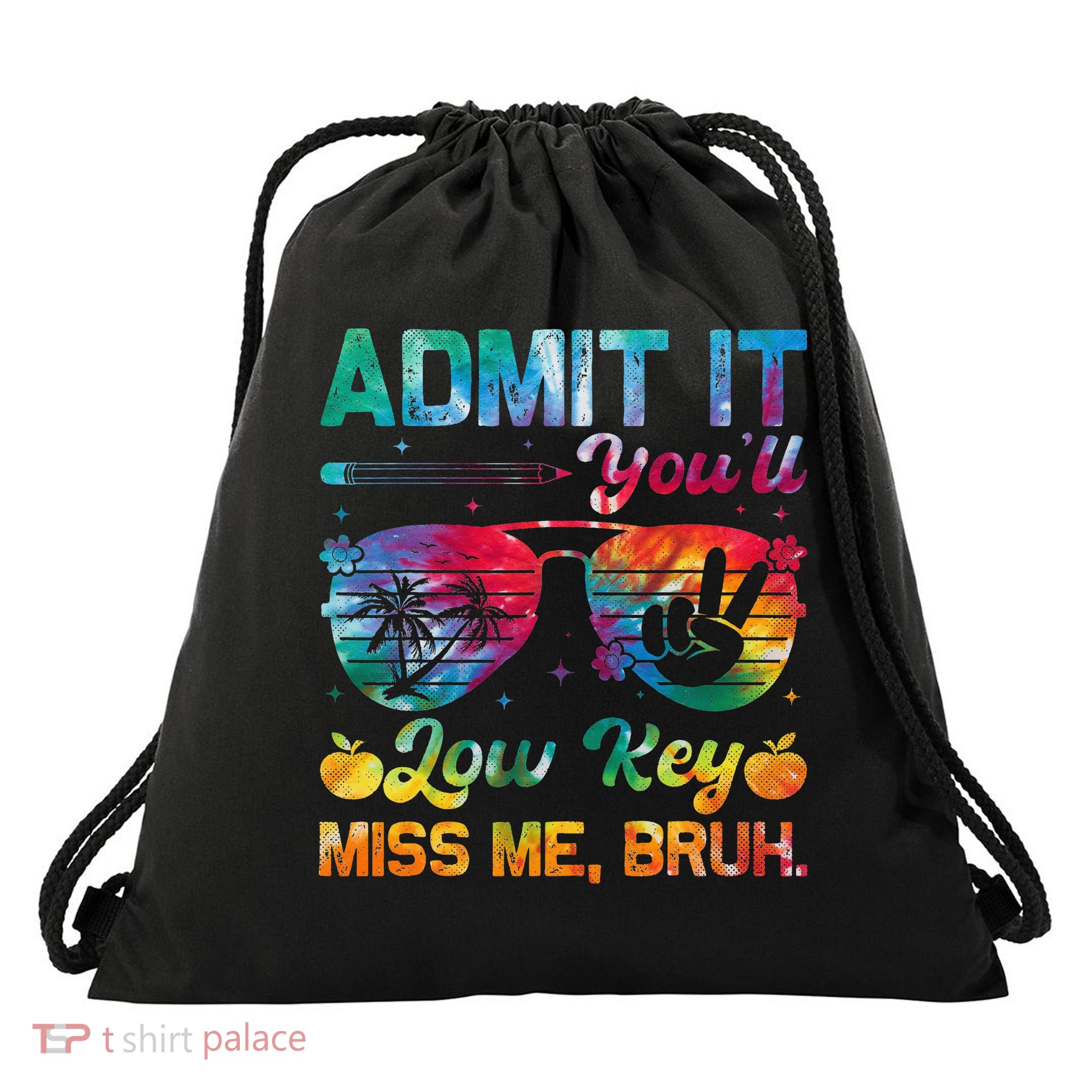Admit It Youll Low Key Miss Me Bruh Tie Dye Beach Teacher Drawstring Bag