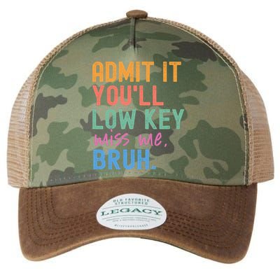 Admit It You'll Low Key Miss Me Bruh Funny Bruh Teacher  Legacy Tie Dye Trucker Hat