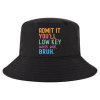 Admit It You'll Low Key Miss Me Bruh Funny Bruh Teacher  Cool Comfort Performance Bucket Hat