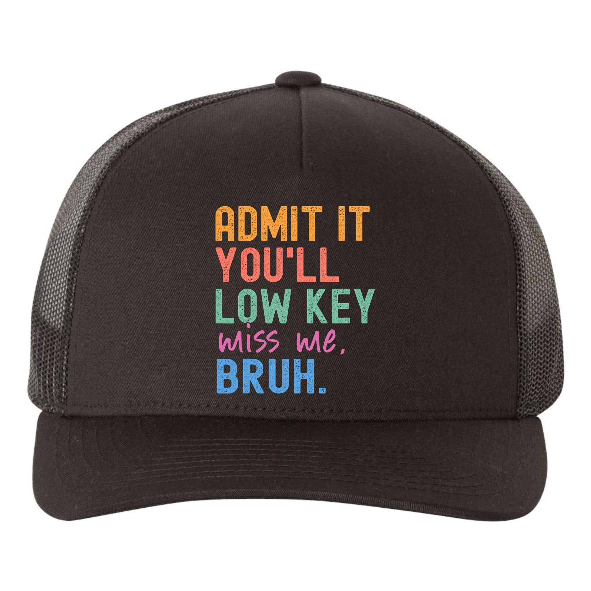 Admit It You'll Low Key Miss Me Bruh Funny Bruh Teacher  Yupoong Adult 5-Panel Trucker Hat