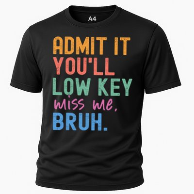 Admit It You'll Low Key Miss Me Bruh Funny Bruh Teacher  Performance Shirt